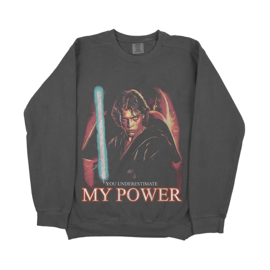 You Underestimate My Power Crewneck Sweatshirt